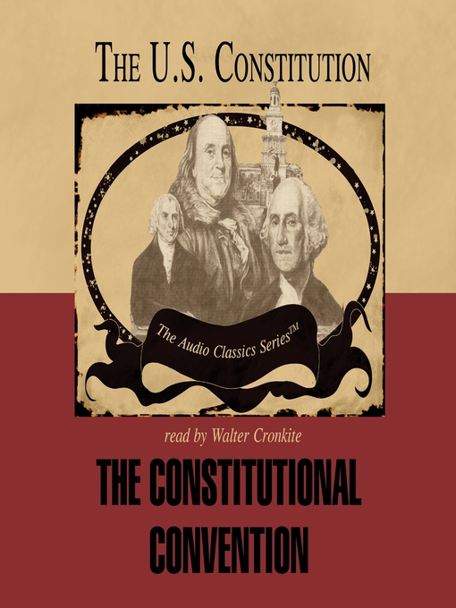 Title details for The Constitutional Convention by George H. Smith - Available